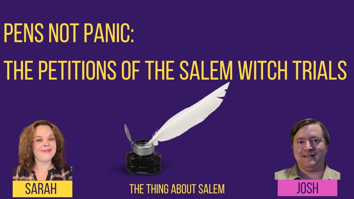 Pens not Panic: The Petitions of the Salem Witch Trials