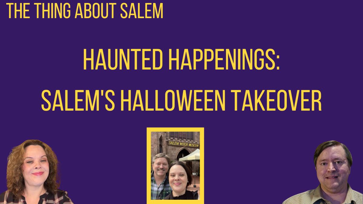 Haunted Happenings: Salem’s Halloween Takeover