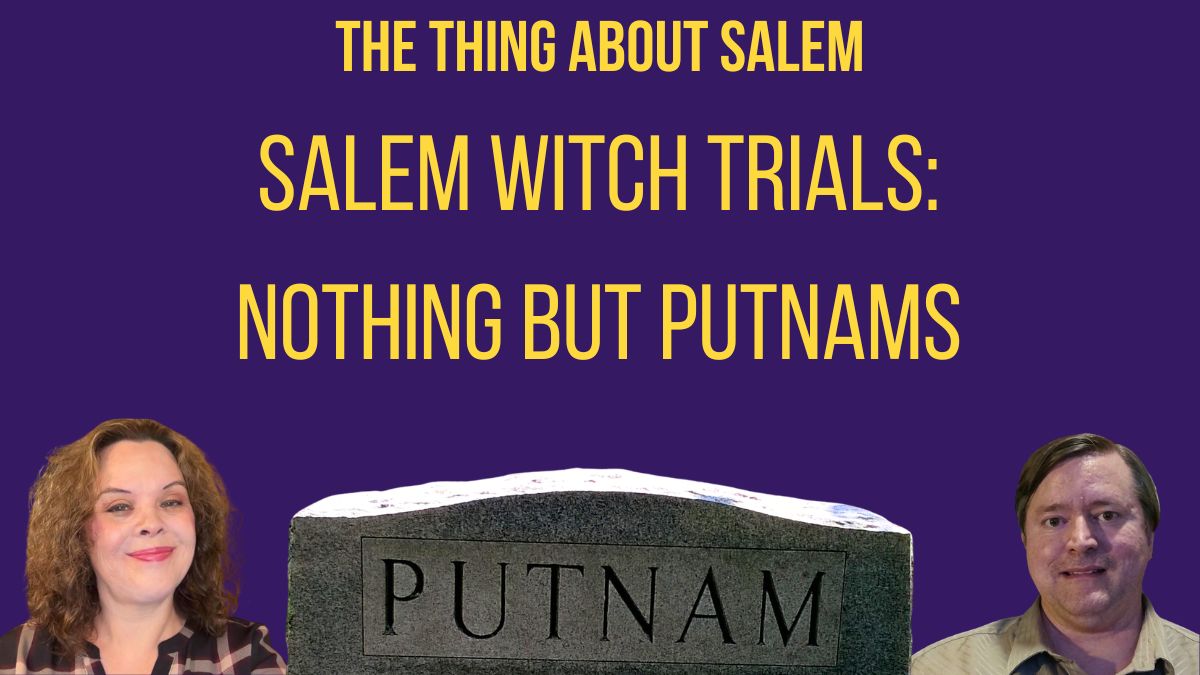 Salem Witch Trials: Nothing But Putnams