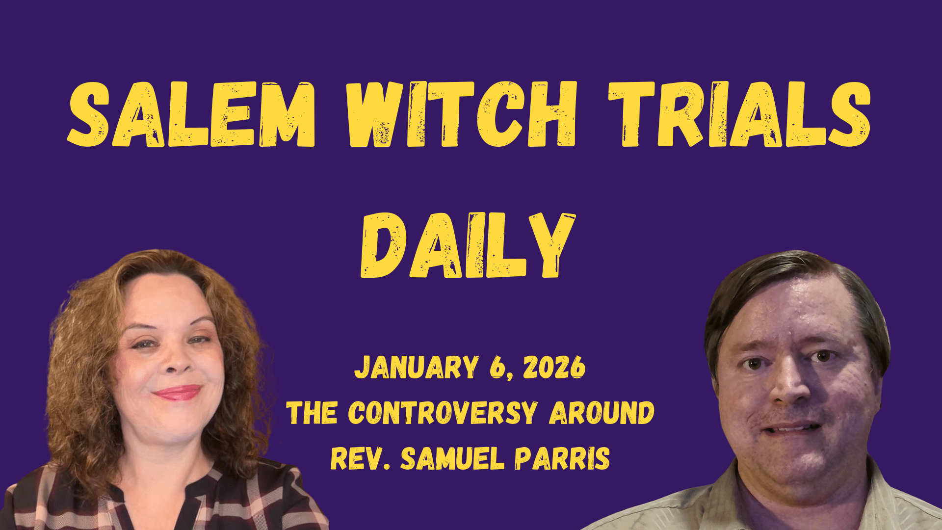 The Controversy around Salem Witch Trial’s Rev. Samuel Parris – January 6, 1692