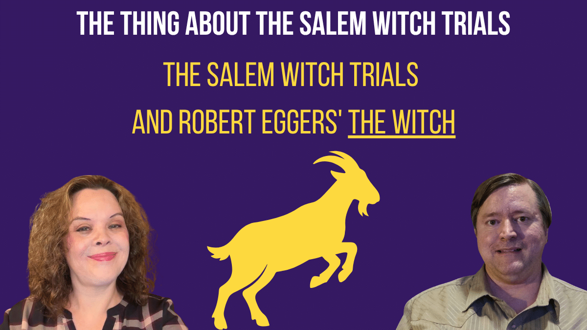 The Salem Witch Trials and Robert Eggers’ The Witch